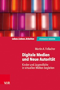 Digitale Medien und Neue Autorität - Martin A. Fellacher - ebook