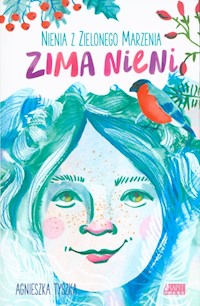 Nienia z Zielonego Marzenia. Zima Nieni - Tyszka Agnieszka - książka