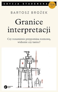 Granice interpretacji - Bartosz Brożek - ebook + książka