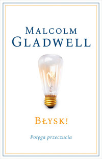Błysk! Potęga przeczucia - Malcolm Gladwell - ebook + książka