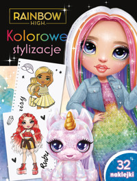 Kolorowe stylizacje. Rainbow High - zbiorowa praca - książka