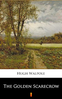 The Golden Scarecrow - Hugh Walpole - ebook