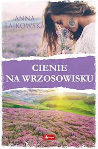 Cienie na wrzosowisku - Anna Łajkowska - ebook + książka
