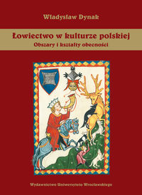 Łowiectwo w kulturze polskiej - Dynak Władysław - książka