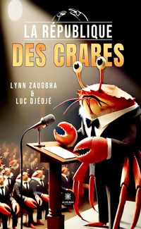 La république des crabes - Lynn Zaugbha - ebook