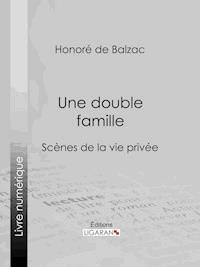 Une double famille - Honore De Balzac - ebook