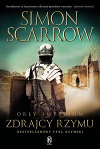 Zdrajcy Rzymu. Cykl Orły Imperium. Tom 18 - Simon Scarrow - książka