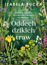 Oddech dzikich traw - Izabela Bucka - ebook + książka