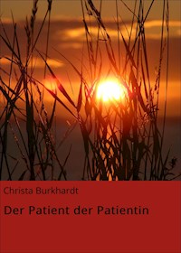 Der Patient der Patientin - Christa Burkhardt - ebook