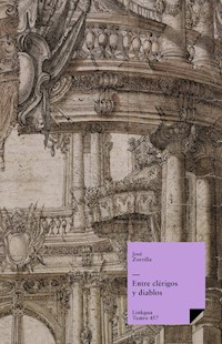 Entre clérigos y diablos - José Zorrilla - ebook