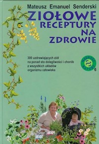 Ziołowe receptury na zdrowie - Senderski Mateusz Emanuel - książka