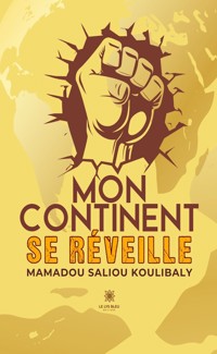 Mon continent se réveille - Mamadou Saliou Koulibaly - ebook