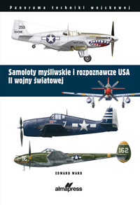 Samoloty myśliwskie i rozpoznawcze USA II wojny światowej - Edward Ward - książka