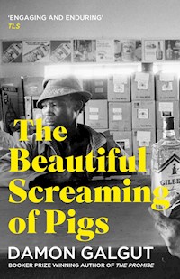 The Beautiful Screaming of Pigs - Damon Galgut - ebook
