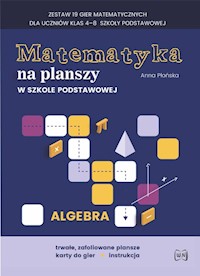 Matematyka na planszy w szkole podstawowej Algebra - Płońska Anna - książka