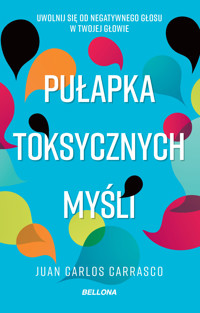 Pułapka toksycznych myśli - Juan Carlos Carrasco - ebook