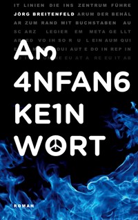 Am Anfang kein Wort - Jörg Breitenfeld - ebook