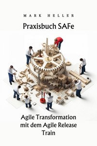 Praxisbuch SAFe - Mark Heller - ebook