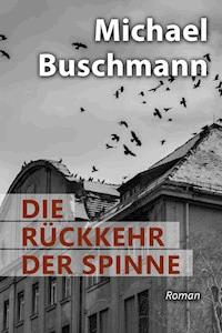 Die Rückkehr der Spinne - Michael Buschmann - ebook