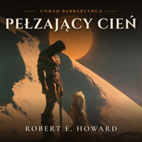Pełzający Cień - Robert E. Howard - ebook + audiobook
