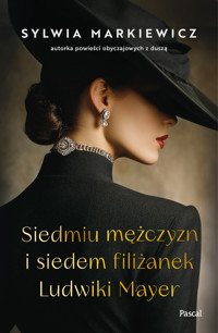 Siedmiu mężczyzn i siedem filiżanek Ludwiki Mayer - Sylwia Markiewicz - ebook + książka