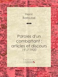 Paroles d'un combattant : articles et discours - Henri Barbusse - ebook