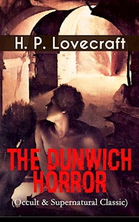 THE DUNWICH HORROR (Occult & Supernatural Classic) - H. P. Lovecraft - ebook
