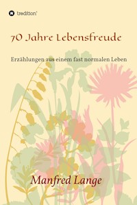 70 Jahre Lebensfreude - Manfred Lange - ebook