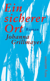 Ein sicherer Ort - Johanna Grillmayer - ebook