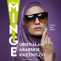 Ubierałam arabskie księżniczki - Minge Eva - ebook + audiobook + książka