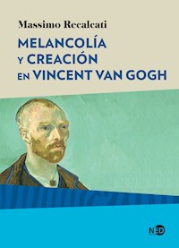 Melancolía y creación en Vincent Van Gogh - Massimo Recalcati - ebook