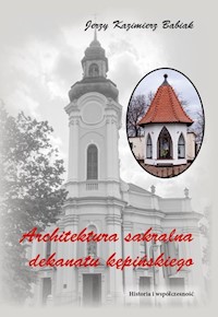 Architektura sakralna Dekanatu Kępińskiego - Babiak Jerzy Kazimierz - książka