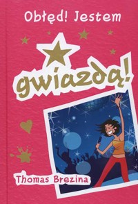 Obłęd! Jestem gwiazdą! - Thomas Brezina - ebook