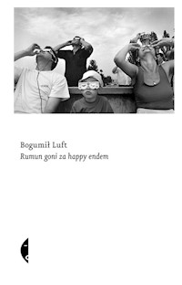 Rumun goni za happy endem - Bogumił Luft - ebook + książka