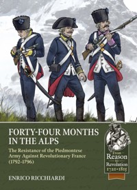 Forty-Four Months in the Alps: The Resistance of the Piedmontese Army Against Revolutionary France, 1792–1796 - Enrico Ricchiardi - książka