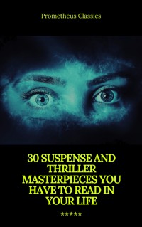 30 Suspense and Thriller Masterpieces (Active TOC) (Prometheus Classics) - Marcel Allain - ebook
