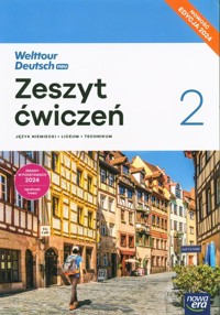 Welttour Deutsch neu 2 Język niemiecki Zeszyt ćwiczeń Edycja 2024 - Mróz-Dwornikowska Sylwia, Szachowska Katarzyna - książka
