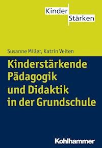 Kinderstärkende Pädagogik in der Grundschule - Katrin Velten - ebook