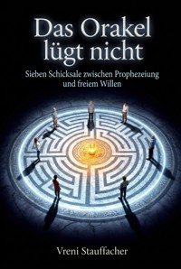 Das Orakel lügt nicht - Vreni Stauffacher - ebook