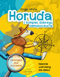 Horuda i kompas dobrego samopoczucia. Dziennik well-being dla dzieci - Kinga White - książka