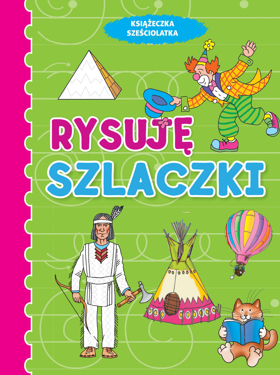 Książeczka sześciolatka. Rysuję szlaczki - Wiśniewska Anna - książka