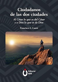 Ciudadanos de las dos ciudades - Francisco Alberto Cantú Quintanilla - ebook