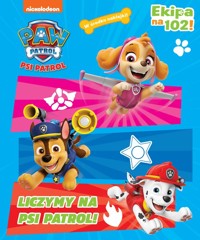 Psi Patrol Ekipa na 102! Liczymy na Psi Patrol! -  - książka