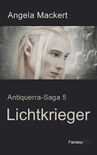 Lichtkrieger - Angela Mackert - ebook