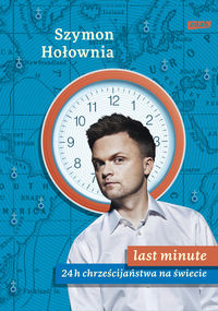 Last minute 24 h chrześcijaństwa na świecie - Szymon Hołownia - książka