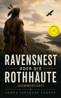 Ravensnest oder die Rothhäute (Kommentiert) - James Fenimore Cooper - ebook