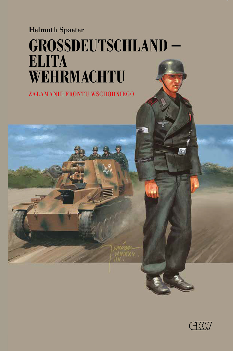 Grossdeutschland - Elita Wehrmachtu. Tom 3: Załamanie Frontu Wschodniego - Mirosław Morozow - książka