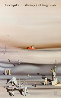 Wariacje Geldbergowskie - Ewa Lipska - ebook + książka