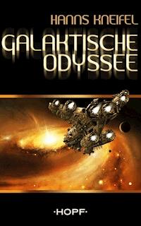 Galaktische Odyssee - Hanns Kneifel - ebook