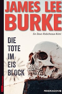 Die Tote im Eisblock - James Lee Burke - ebook